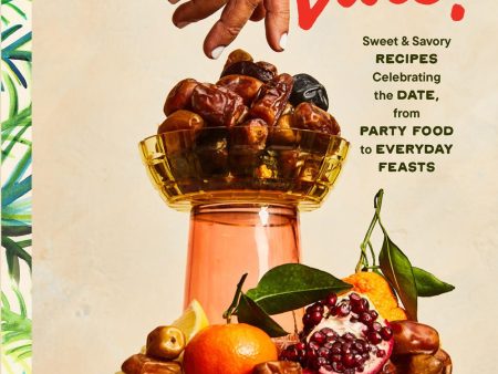 *Pre-order* Hot Date! : Sweet & Savory Recipes Celebrating the Date, from Party Food to Everyday Feasts (Rawaan Alkhatib) Hot on Sale