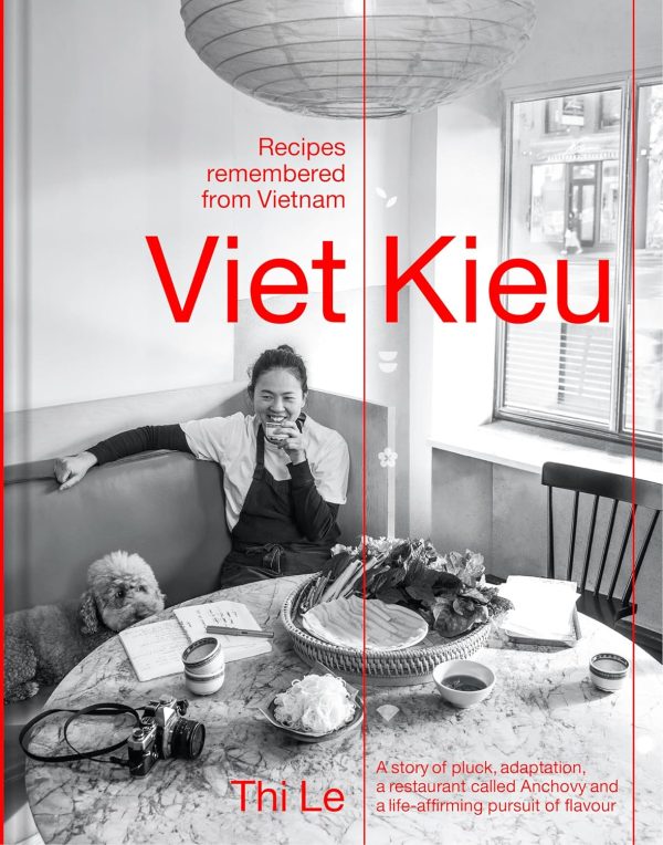 *Pre-order* Viet Kieu: Recipes Remembered from Vietnam: A story of Pluck, Adaptation, a Restaurant Called Anchovy and a Life-affirming Pursuit of Flavour (Thi Bich Phuong Le) Sale