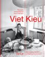 *Pre-order* Viet Kieu: Recipes Remembered from Vietnam: A story of Pluck, Adaptation, a Restaurant Called Anchovy and a Life-affirming Pursuit of Flavour (Thi Bich Phuong Le) Sale