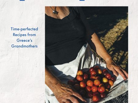 Yiayia: Time-perfected Recipes from Greece’s Grandmothers (Anastasia Miari) For Discount