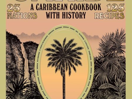 *Pre-order* Caribe: A Caribbean Cookbook with History (Keshia Sakarah) For Cheap