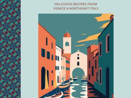 Cucina del Veneto: Delicious recipes from Venice and Northeast Italy (Ursula Ferrigno) Sale