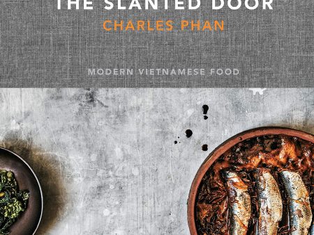 The Slanted Door: Modern Vietnamese Food (Charles Phan) Sale