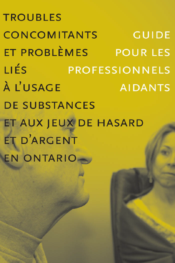 Substance Use, Concurrent Disorders and Gambling Problems in Ontario|Troubles concomitants et problèmes liés à l’usage de substances et aux jeua de hasard et d argent en Ontario Discount