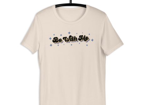 Be With Me Shirt Hot on Sale