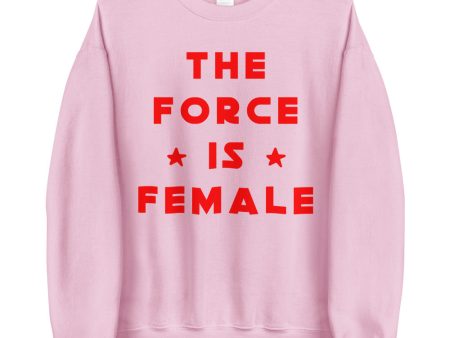 The Force Is Female Sweatshirt Online now