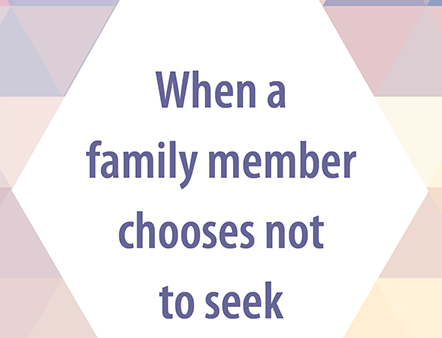 When a family member chooses not to seek help|Si un membre  de votre famille choisit de ne pas se faire soigner Online