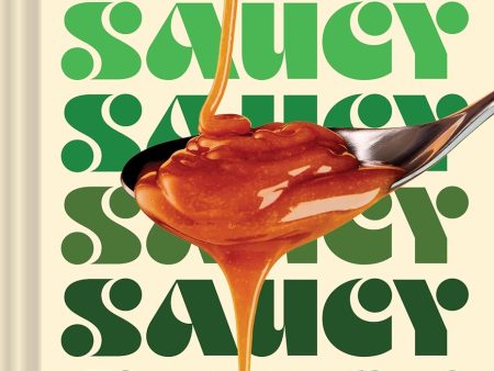 *DAMAGED* Saucy: 50 Recipes for Drizzly, Dunk-able, Go-To Sauces to Elevate Everyday Meals (Ashley Boyd) Fashion