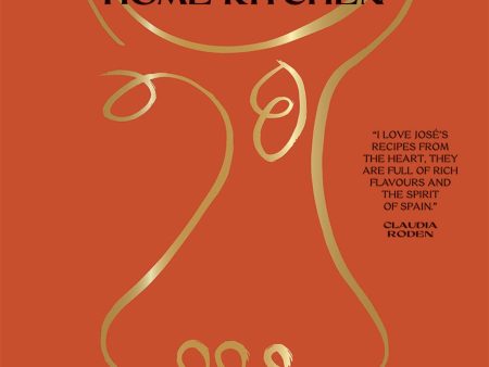 The Spanish Home Kitchen: Simple, Seasonal Recipes and Memories from My Home (Jose Pizarro) Sale