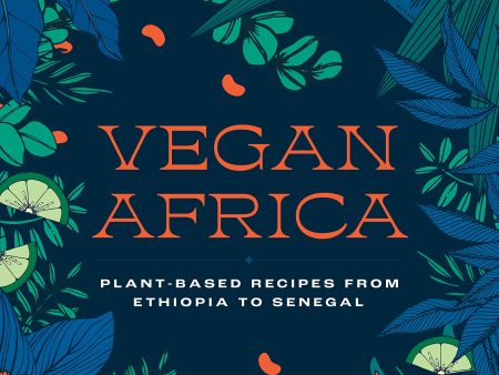 Vegan Africa: Plant-Based Recipes from Ethiopia to Senegal (Marie Kacouchia) Discount