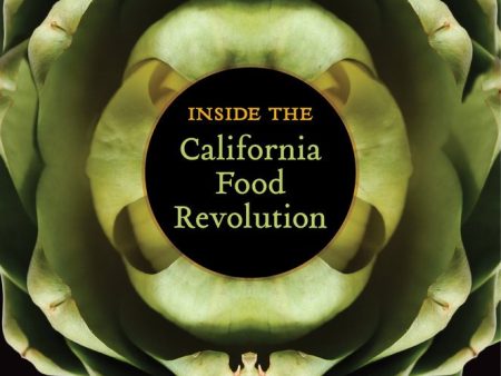 Inside the California Food Revolution: Thirty Years that Changed our Culinary Consciousness (Joyce Goldstein) Supply