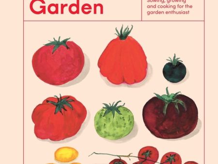 The Kitchen Garden: Sowing, Growing and Cooking for the Garden Enthusiast (Lucy Mora) Hot on Sale