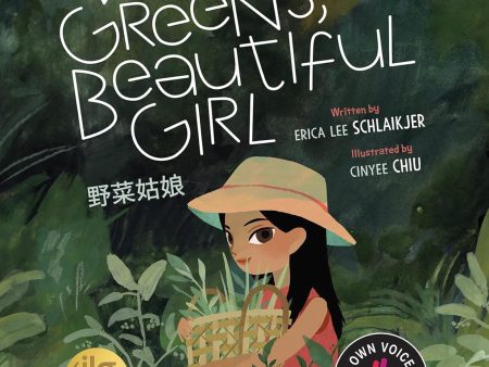 Wild Greens, Beautiful Girl (Erica Lee Schlaikjer, Author, &i Cinyee Chiu, Illustrator) Supply