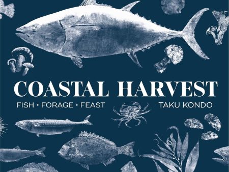 *Pre-order* Coastal Harvest: Fish - Forage - Feast: A Cookbook (Taku Kondo) For Cheap