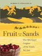 Fruit from the Sands: The Silk Road Origins of the Foods We Eat (Robert N. Spengler, III) For Sale